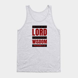 The Fear Of The Lord Is The Beginning Of Wisdom | Proverbs 9:10 Tank Top